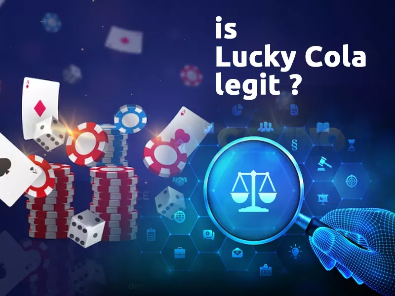 Is Lucky Cola Legit? - Lucky Cola Casino